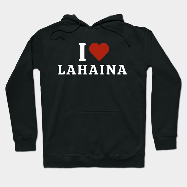 I Love Lahaina Hoodie by Hayden Mango Collective 